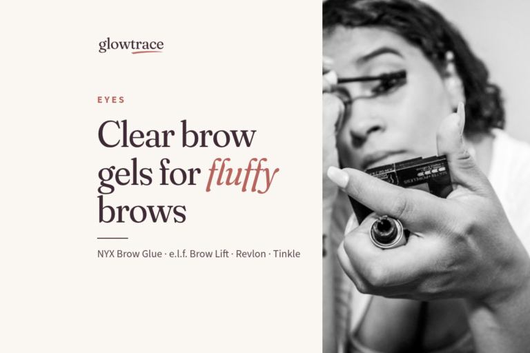 Best Clear Brow Gels for Fluffy, Laminated-Look Brows
